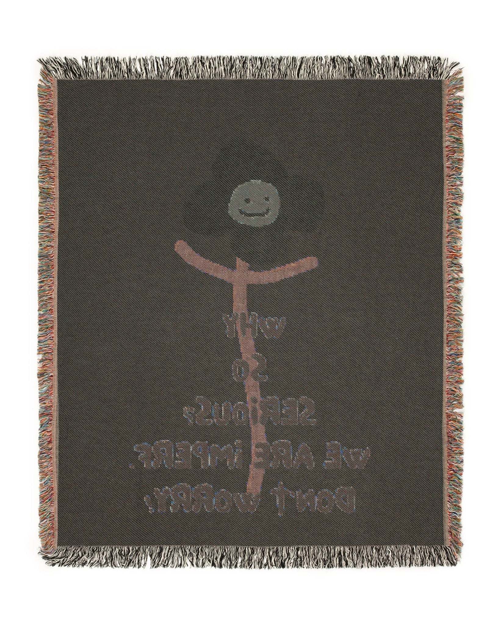 Don't Worry Woven Blanket - imperf