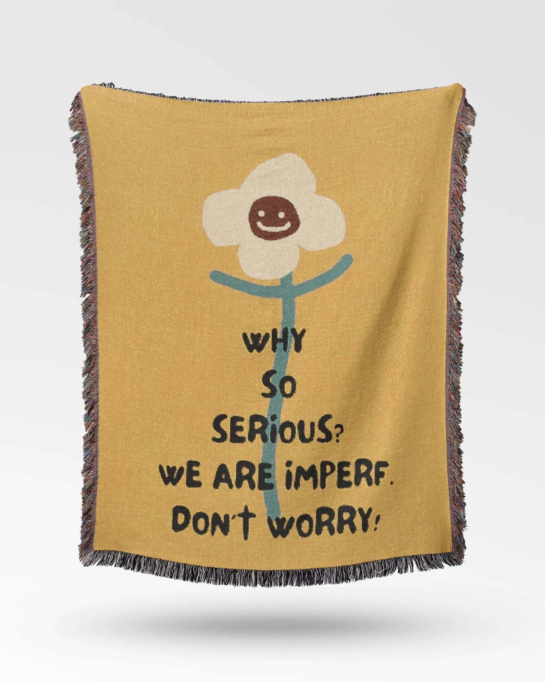 Don't Worry Woven Blanket - imperf